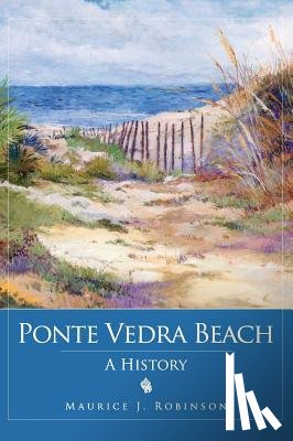 Robinson, Maurice - Ponte Vedra Beach: A History