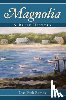 Ramos, Lisa Peek - Magnolia: A Brief History