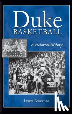 Bowling, Lewis - Duke Basketball: A Pictorial History