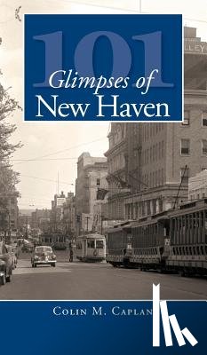 Caplan, Colin M. - 101 Glimpses of New Haven