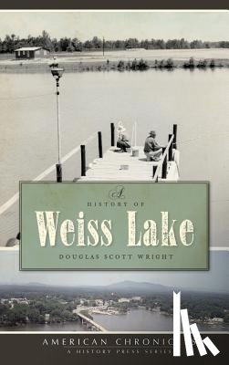 Wright, Douglas Scott - A History of Weiss Lake