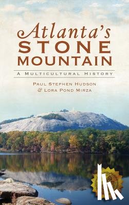 Hudson, Paul Stephen - Atlanta's Stone Mountain: A Multicultural History
