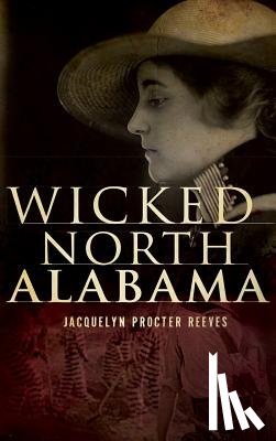 Reeves, Jacquelyn Procter - Wicked North Alabama