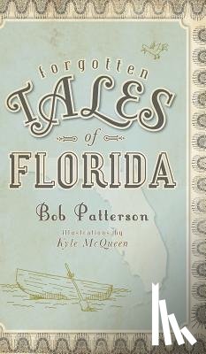 Patterson, Bob - Forgotten Tales of Florida