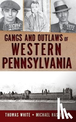 Hassett, Michael - Gangs and Outlaws of Western Pennsylvania