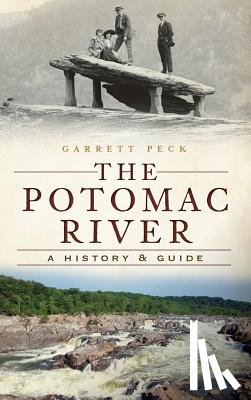 Peck, Garrett - The Potomac River: A History & Guide
