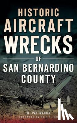 Macha, G. Pat - Historic Aircraft Wrecks of San Bernardino County