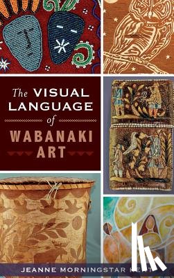 Kent, Jeanne Morningstar - The Visual Language of Wabanaki Art