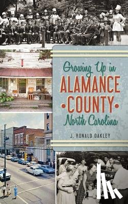 Oakley, J. Ronald - Growing Up in Alamance County, North Carolina