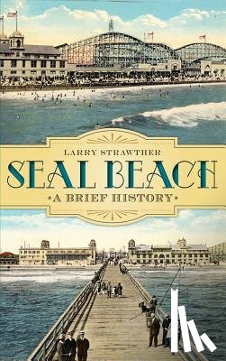 Strawther, Larry - Seal Beach: A Brief History