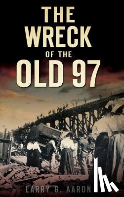 Aaron, Larry G. - The Wreck of the Old 97