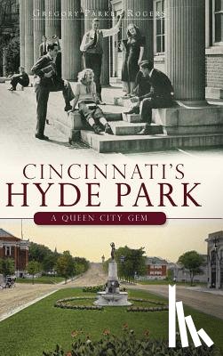 Rogers, Gregory Parker - Cincinnati's Hyde Park: A Queen City Gem