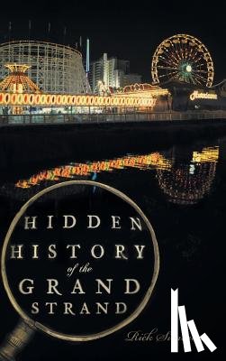 Simmons, Rick - Hidden History of the Grand Strand