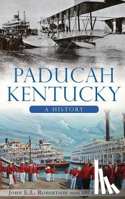 Robertson, John E. L. - Paducah, Kentucky: A History