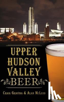 Gravina, Craig - Upper Hudson Valley Beer