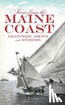 Gratwick, Harry - Stories from the Maine Coast: Skippers, Ships and Storms