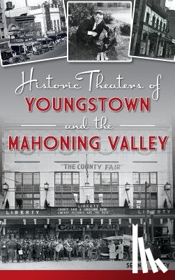 Posey, Sean T. - Historic Theaters of Youngstown and the Mahoning Valley