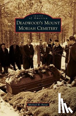 Runge, Mike - Deadwood's Mount Moriah Cemetery