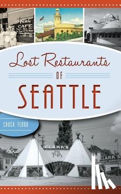 Flood, Charles - Lost Restaurants of Seattle