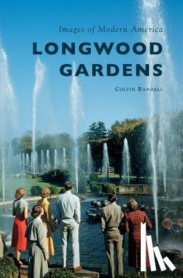 Randall, Colvin - Longwood Gardens