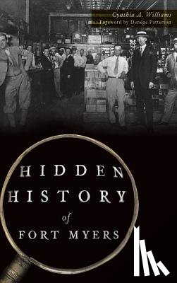 Williams, Cynthia A. - Hidden History of Fort Myers