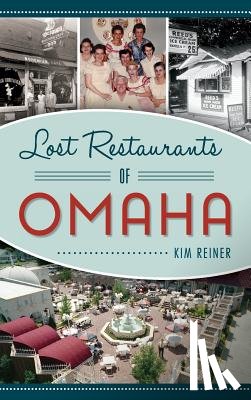 Reiner, Kim - Lost Restaurants of Omaha