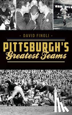 Finoli, David - Pittsburgh's Greatest Teams