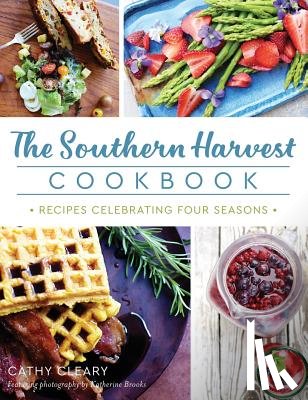 Cleary, Cathy - The Southern Harvest Cookbook: Recipes Celebrating Four Seasons