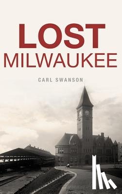 Swanson, Carl - Lost Milwaukee
