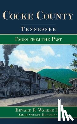 Walker, Edward R. - Cocke County, Tennessee: Pages from the Past