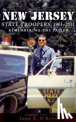 O'Rourke, John E. - New Jersey State Troopers, 1961-2011: Remembering the Fallen