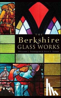 Sloan, Julie L. - The Berkshire Glass Works