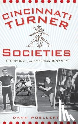Woellert, Dann - Cincinnati Turner Societies: The Cradle of an American Movement