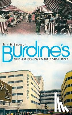Bramson, Seth - Burdine's: Sunshine Fashions & the Florida Store
