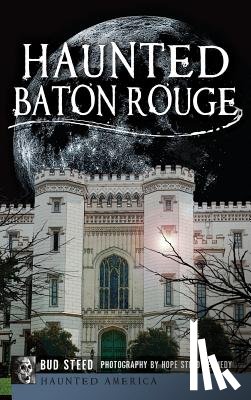 Steed, Bud - Haunted Baton Rouge