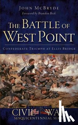McBryde, John - The Battle of West Point: Confederate Triumph at Ellis Bridge
