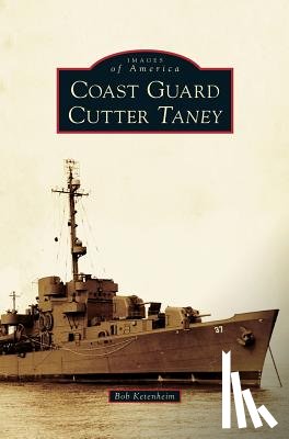 Ketenheim, Bob - Coast Guard Cutter Taney