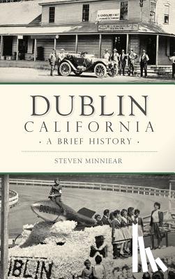 Minniear, Steven - Dublin, California: A Brief History