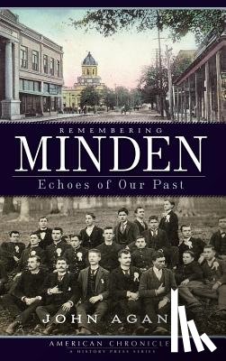 Agan, John - Remembering Minden: Echoes of Our Past