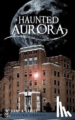 Ladley, Diane A. - Haunted Aurora