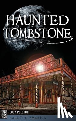 Polston, Cody - Haunted Tombstone