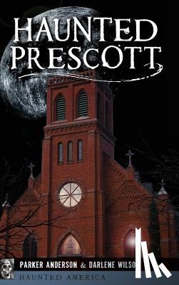Anderson, Parker - Haunted Prescott