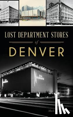 Barnhouse, Mark A. - Lost Department Stores of Denver