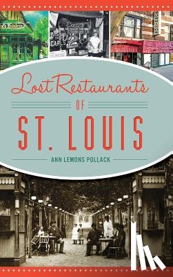Pollack, Ann Lemons - Lost Restaurants of St. Louis