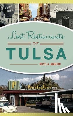 Martin, Rhys A. - Lost Restaurants of Tulsa