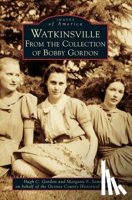 Gordon, Hugh C. - Watkinsville: From the Collection of Bobby Gordon