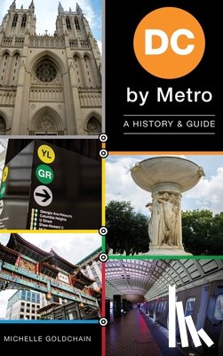 Goldchain, Michelle - DC by Metro: A History & Guide