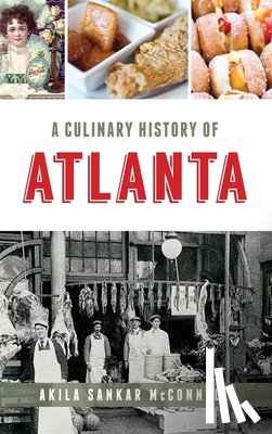 McConnell, Akila Sankar - A Culinary History of Atlanta