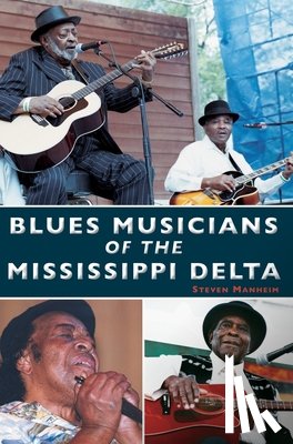 Manheim, Steven - Blues Musicians of the Mississippi Delta