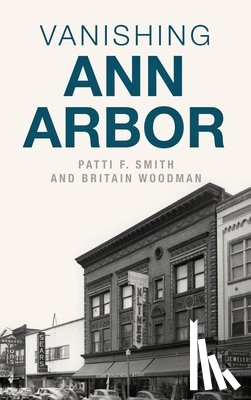 Smith, Patti F. - Vanishing Ann Arbor